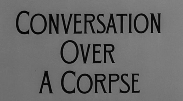 Conversation Over a Corpse (1956)