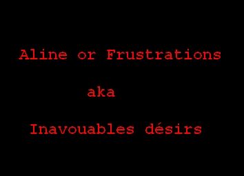 Aline or Frustrations (2004)
