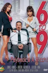 6 to 9 Paybacks a Bitch (2005)