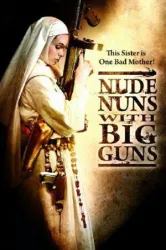 Nude Nuns With Big Guns (2010)
