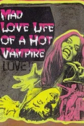 The Mad Love Life of a Hot Vampire (1971)