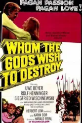 Whom the Gods Wish to Destroy (1966)