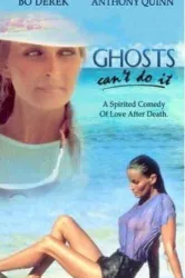 Ghosts Can’t Do It (1989)