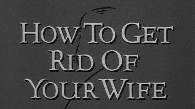 How to Get Rid of Your Wife (1963)