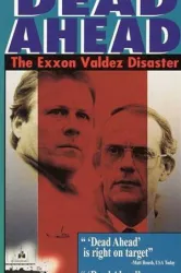 Dead Ahead The Exxon Valdez Disaster (1992)