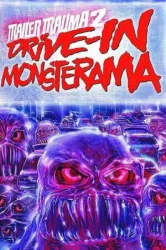 Trailer Trauma 2: Drive-In Monsterama (2016)