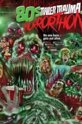 Trailer Trauma 3 80s Horrorthon (2017)