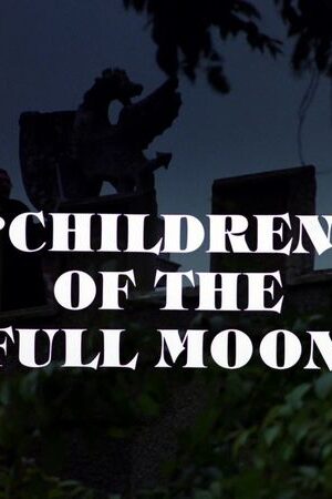 Children of the Full Moon (1980) Children of the Full Moon (1980)